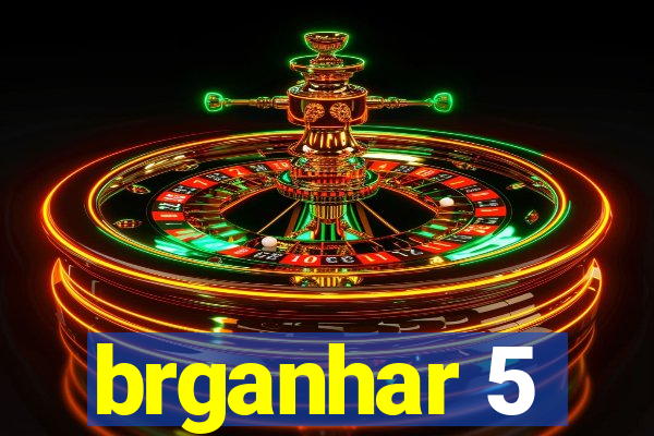 brganhar 5